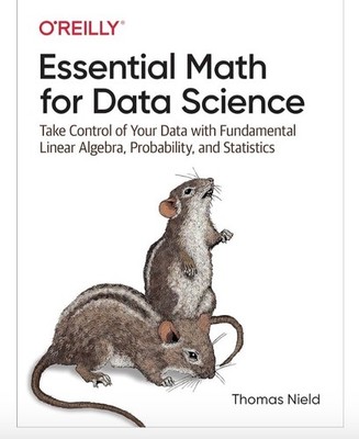 Essential Math for Data Science : Take Control of Your Data with Fundamental...