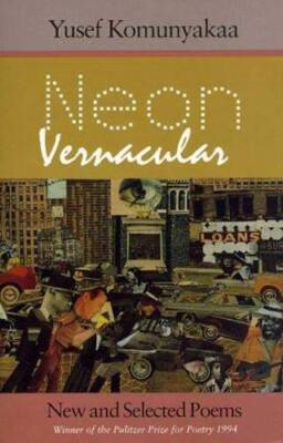 Neon Vernacular: New and Selected Poems (Wesleyan Poetry Series) - VERY GOOD