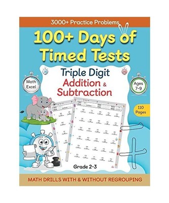 100+ Days of Timed Tests - Triple Digit Addition and Subtraction Practice Workbo