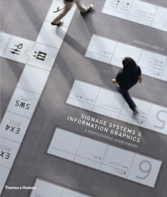 SIGNAGE SYSTEMS AND INFORMATION GRAPHICS By Andreas Uebele - Hardcover **Mint**