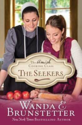Amish Cooking Class - The Seekers - Paperback By Brunstetter, Wanda E. - GOOD