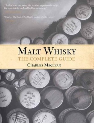 Charles MacLean Malt Whisky: The Complete Guide (Gebundene Ausgabe)