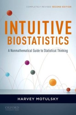 Intuitive Biostatistics: a Nonmathematical Guide to Statistical Thin - VERY GOOD