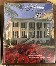 Nothing but the Best Cookbook by University of Alabama, Hardcover, 1996