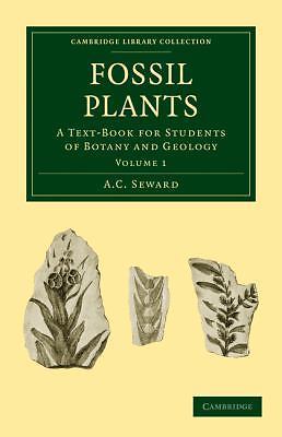 Fossil Plants A Text-Book for Students of Botany and Geology Seward Volume 1