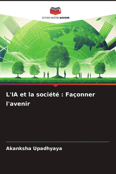 Akanksha Upadhyaya | L'ia Et La SociéTé : FaçOnner L'avenir | Taschenbuch (2024)-image