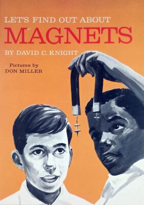 Let's Find Out About Magnets by David C. Knight, Illus. by Don Miller / 1976 PB