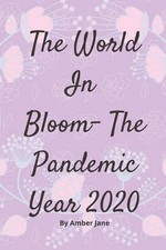 The World In Bloom- The Pandemic Year 2020