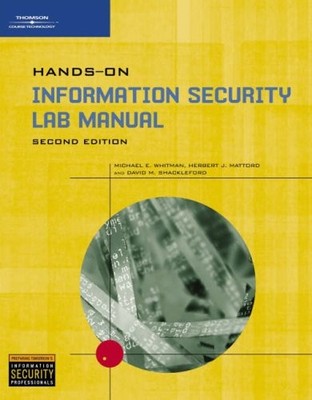 HANDS-ON INFORMATION SECURITY LAB MANUAL By Michael E. Whitman & Herbert J.