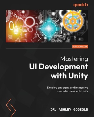 Mastering UI Development with Unity - Second Edition | Ashley Godbold | Buch