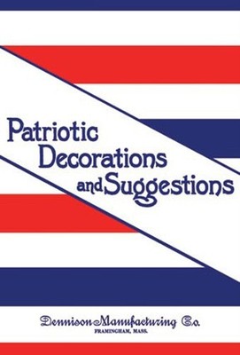 Dennison's Patriotic Decorations Suggestions Book 1918 | Vintage July 4th Bogie