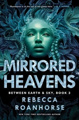 Mirrored Heavens by Rebecca Roanhorse Hardcover Book