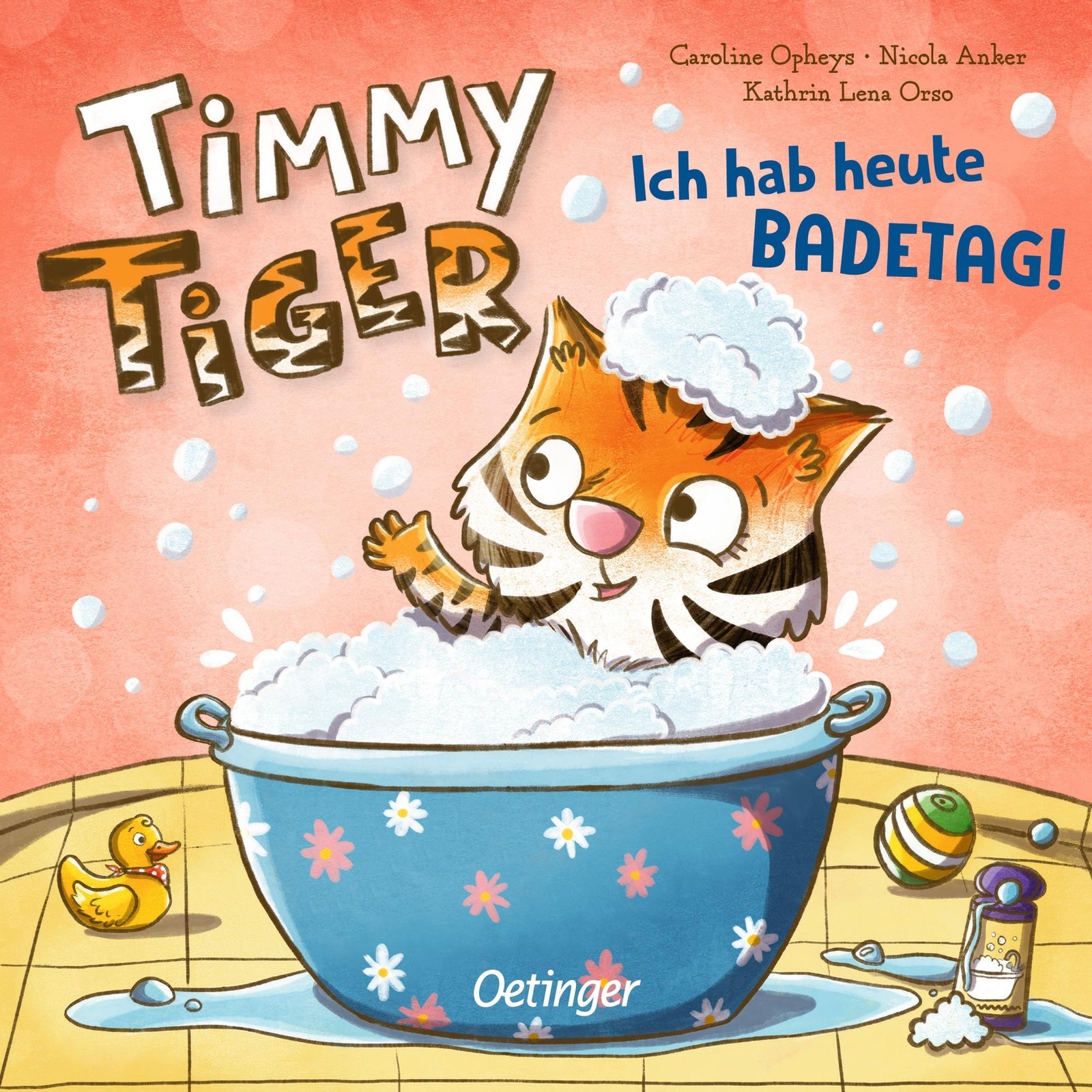 Timmy Tiger. Ich Hab Heute Badetag Kathrin Lena Orso