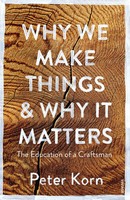 Peter Korn | Why We Make Things And Why It Matters | Taschenbuch | Englisch
