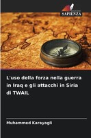 Muhammed Karayagli | L'uso Della Forza Nella Guerra In Iraq E Gli Attacchi In...