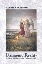 Daimonic Reality: A Field Guide to the Otherworld, Harpur, Patrick, Very Good Bo