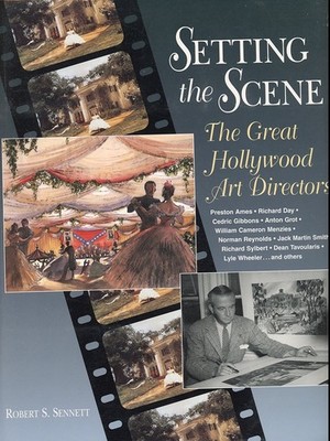 SETTING THE SCENE - THE GREAT HOLLYWOOD ART DIRECTORS - ROBERT S. SENNETT - 1994