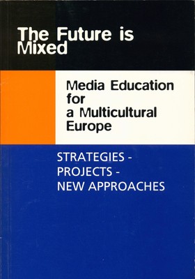 Media Education for a Multicultural Europe Strategies, Projects, New Approaches 