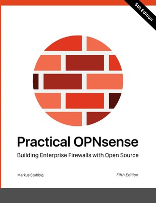 Practical OPNsense | Building Enterprise Firewalls with Open Source | Stubbig