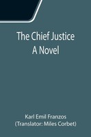 Karl Emil Franzos | The Chief Justice; A Novel | Taschenbuch | Englisch (2021)