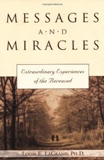Messages & Miracles: Extraordinary Experiences of the Bereaved by