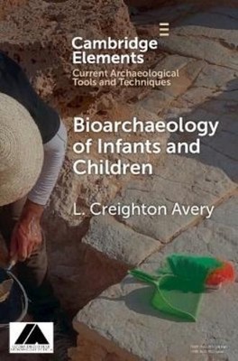 L. Creighton Aver Bioarchaeology of Infants and Childre (Paperback) (UK IMPORT)