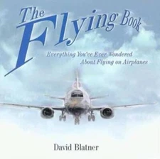 The Flying Book: Everything Youve Ever Wondered About Flying  - VERY GOOD