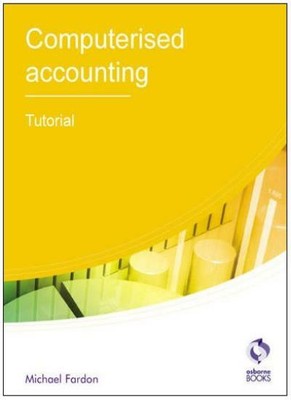 Computerised Accounting Tutorial (AAT Accounting - Level 2 Certificate in Acco,