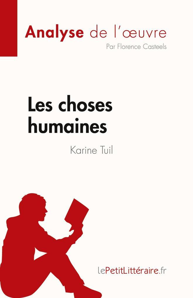 Thumbnail - Les Choses Humaines De Karine Tuil (analyse De L'uvre) | Florence