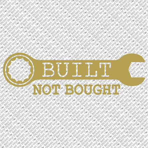 Sunset Graphics & Decals Built Not Bought Decal Vinyl Car Sticker