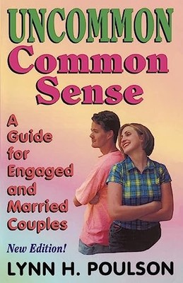 Uncommon Common Sense: A Guide for ..., Poulson M Ed, L