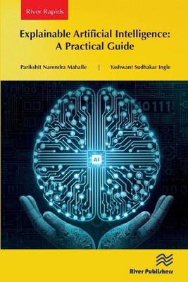 Explainable Artificial Intelligence: A Practical Guide | Mahalle (u. a.) | Buch