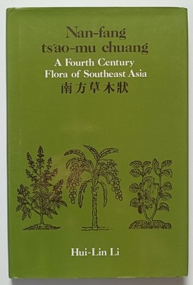 Nan-Fang Ts'ao-Mu Chuang - A Fourth Century Flora of Southeast Asia. Li, Hui-Lin