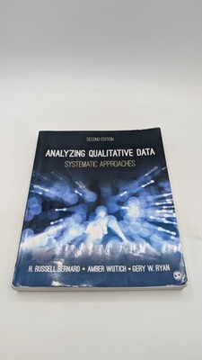 Analyzing Qualitative Data : Systematic Approaches by Amber Y. Wutich, Gery...
