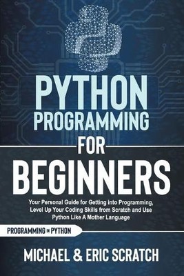 Eric Scratch Michael Scra Python Programming for Beginn (Paperback) (UK IMPORT)