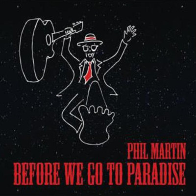 Phil Martin - Before We Go To Paradise CD (2012) Audio Quality Guaranteed