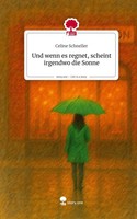 Und Wenn Es Regnet, Scheint Irgendwo Die Sonne. Life Is A Story - Story.One Celi