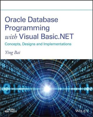 Oracle Database Programming with Visual Basic.NET: Concepts, Designs, and Implem