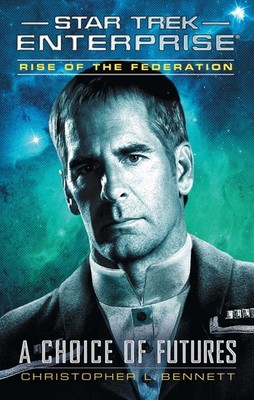 Rise of the Federation: A Choice of Futures: A Choice of Futures (Star Trek:...