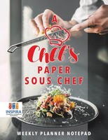 Planners & Notebooks Inspira Journals | A Chef's Paper Sous Chef Weekly...