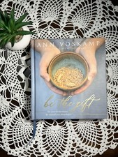 Be the Gift : Let Your Broken Be Turned into Abundance by Ann Voskamp (2017,...