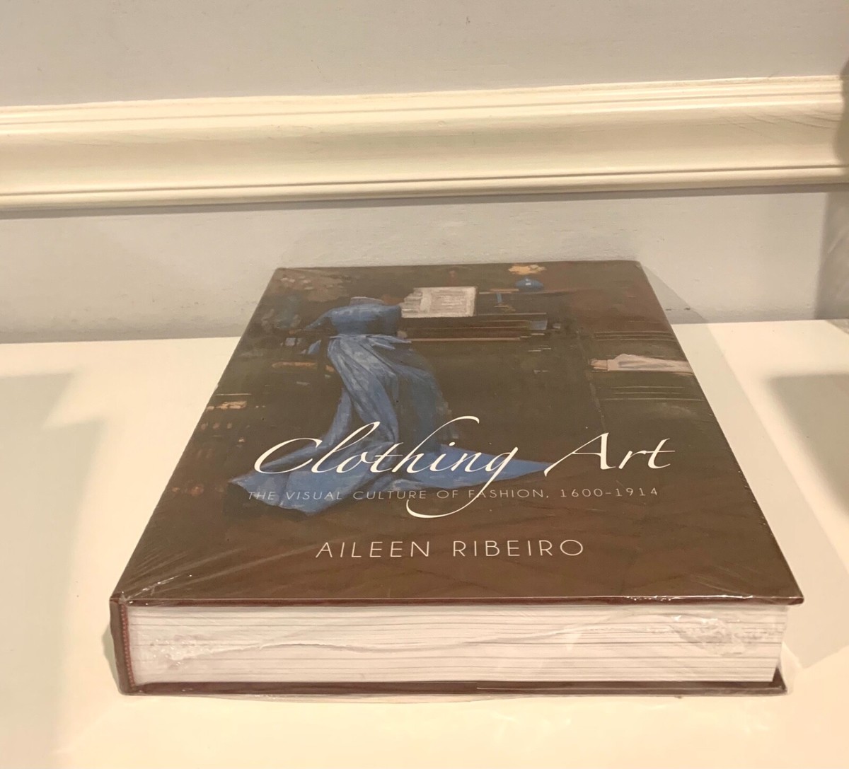Clothing Art : The Visual Culture of Fashion, 1600-1914 by Aileen