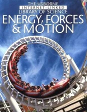 Energy, Forces & Motion (Usborne Internet-linked Library of Science) - GOOD