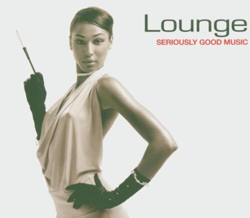 Audio Cd Lounge-Seriously Good Music - - Lounge-Seriously Good Music