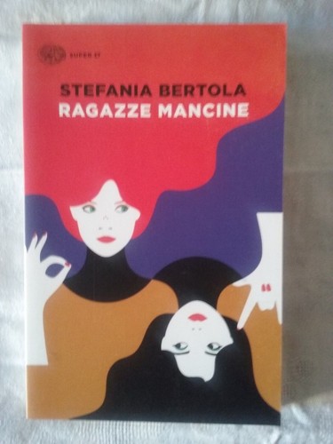 Ragazze mancine - Stefania Bertola - Ed. Einaudi - Giugno 2014 - Romanzo