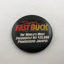 Vintage SUPER FAST BUCK / WORLDS MOST HIT $25,000 JACKPOT Button Pin Back