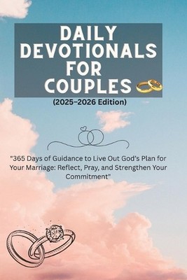 Daily Devotionals for Couples (2025-2026 Edition): ''365 Days of Guidance to Live
