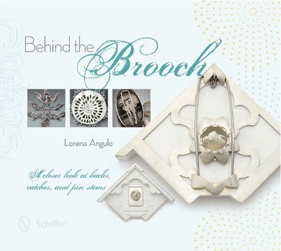 Lorena Angulo Behind the Brooch (Hardback)