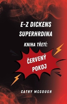 E-Z Dickens Superhrdina Kniha 3 Czech Edition: ?erven? Pokoj by Cathy McGough (C