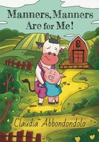 Claudia Abbondondolo | Manners, Manners Are For Me! | Taschenbuch | Englisch